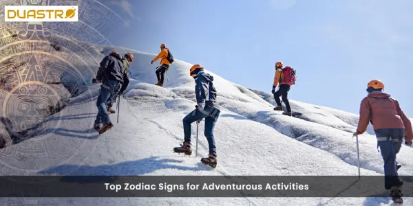 Top Zodiac Signs for Adventurous Activities